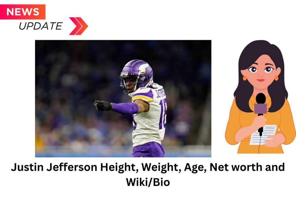 Justin Jefferson NFL Height, Weight, Age, Net Worth and Wiki/Bio