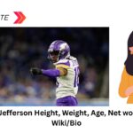 Justin Jefferson NFL Height, Weight, Age, Net Worth and Wiki/Bio